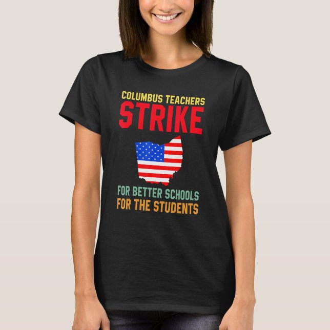 Columbus Ohio School Teachers Strike Oh Teacher Me T-Shirt (Front)