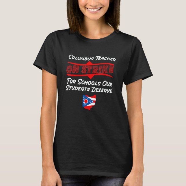 Columbus Ohio School Teachers Strike OH Teacher T-Shirt (Front)