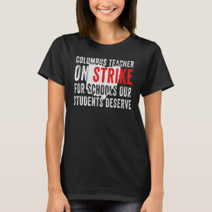 Columbus Ohio School Teachers Strike OH Teacher T-Shirt