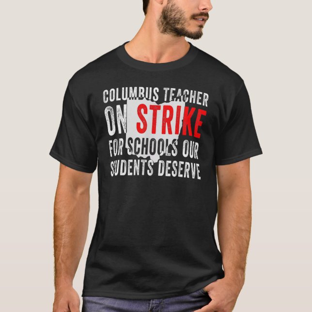Columbus Ohio School Teachers Strike OH Teacher T-Shirt (Front)