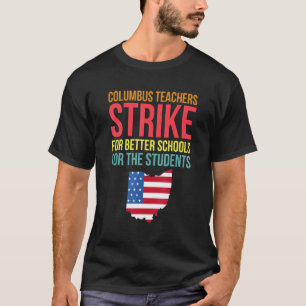 Columbus Ohio School Teachers Strike OH Teacher US T-Shirt