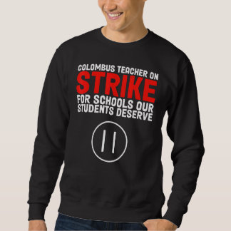 Columbus Ohio School Teachers Strike Teacher Ohio Sweatshirt