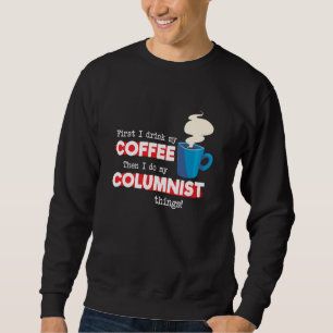 Columnist and Coffee Writer Appreciation Sweatshirt