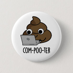 Com-poo-ter Funny Computer Poop Pun  6 Cm Round Badge