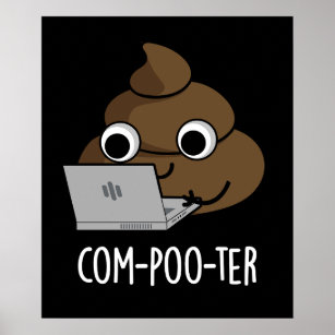 Com-poo-ter Funny Computer Poop Pun Dark BG Poster