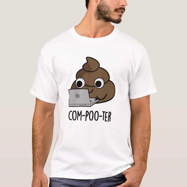 Com-poo-ter Funny Computer Poop Pun  T-Shirt (Front)