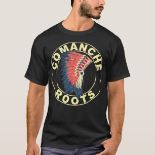 Comanche Roots Headdress Native American Comanche  T-Shirt