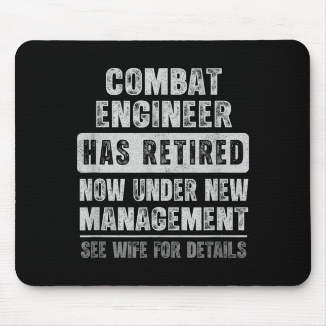 Combat Engineer Has Retired Under New Management Mouse Mat (Front)