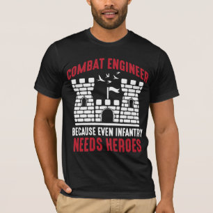 Combat Engineer Hero Army Engineering Infantry T-Shirt