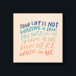 Come Alive Right Here - Inspirational Quote Art Canvas Print<br><div class="desc">by Morgan Harper Nichols</div>