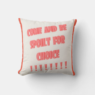 Come and be spoilt for choice poster type art cushion