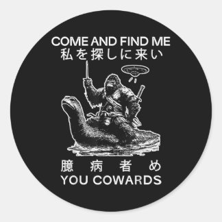 Come And Find Me You Cowards Japanese Retro Funny  Classic Round Sticker