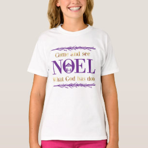 Come And See What God Has Done Noel Christmas T-Shirt