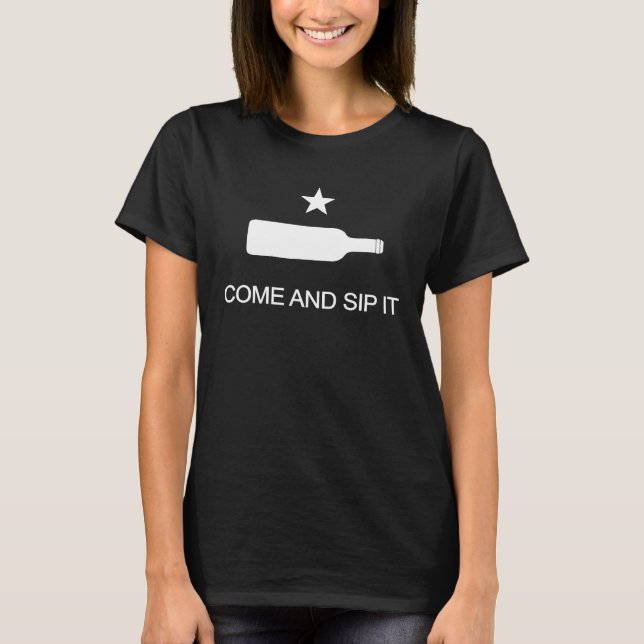 Come and Sip It Funny Wine T-Shirt (Front)