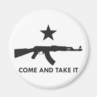 Come and take it! (AK47) Magnet