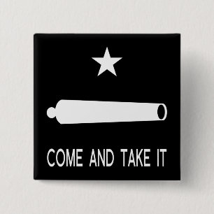 Come and Take It Flag ~ Texas 15 Cm Square Badge