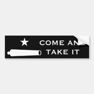 Come and Take It Flag ~ Texas Bumper Sticker