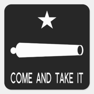 Come and Take It Flag ~ Texas Square Sticker