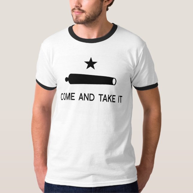 Come and Take It Flag ~ Texas T-Shirt (Front)