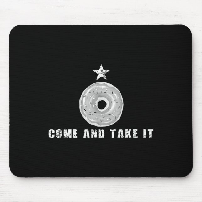 Come And Take It Funny Doughnut Doughnut Joke  Mouse Mat (Front)