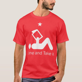 Come And Take It Funny Reading Book Lover World Bo T-Shirt