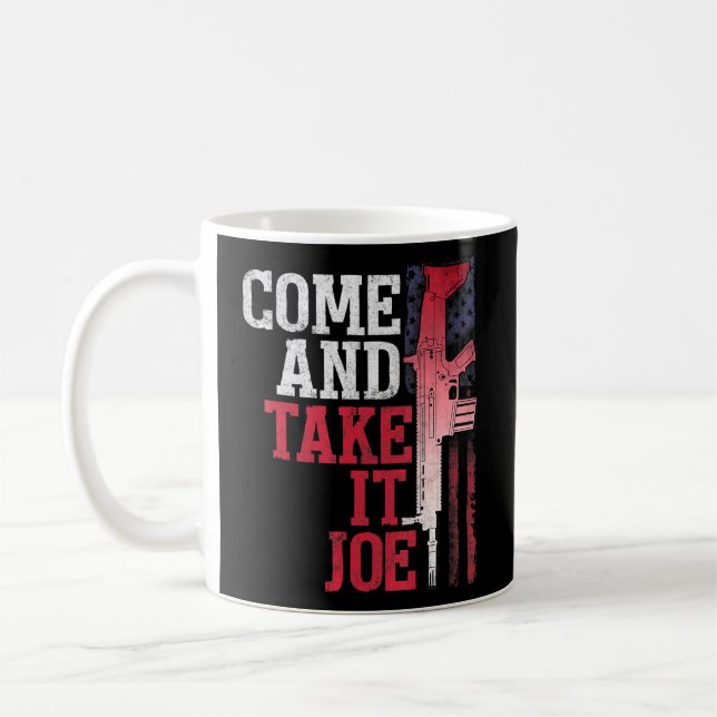 Come And Take It Joe Gun Rights Owner Ar 15 Americ Coffee Mug (Left)