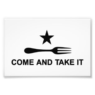 Come and Take It Photo Print
