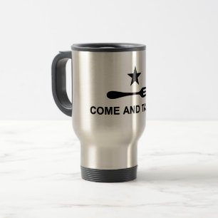 Come and Take It Travel Mug