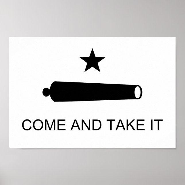 Come and Take It - United States Texas Flag Poster (Front)