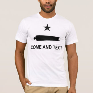 Come And Texit T-Shirt