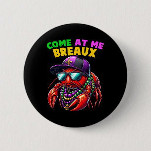 Come At Me Breaux Crawfish Beads Funny Mardi Gras 6 Cm Round Badge
