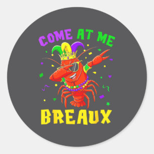 Come At Me Breaux Crawfish Beads Funny Mardi Gras Classic Round Sticker