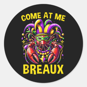 Come At Me Breaux Crawfish Beads Funny Mardi Gras Classic Round Sticker