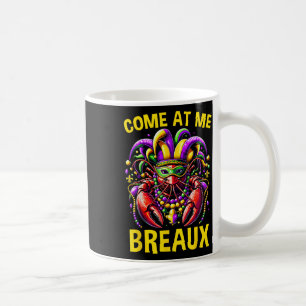 Come At Me Breaux Crawfish Beads Funny Mardi Gras Coffee Mug