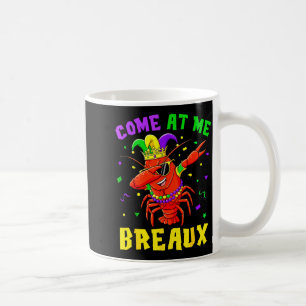 Come At Me Breaux Crawfish Beads Funny Mardi Gras  Coffee Mug