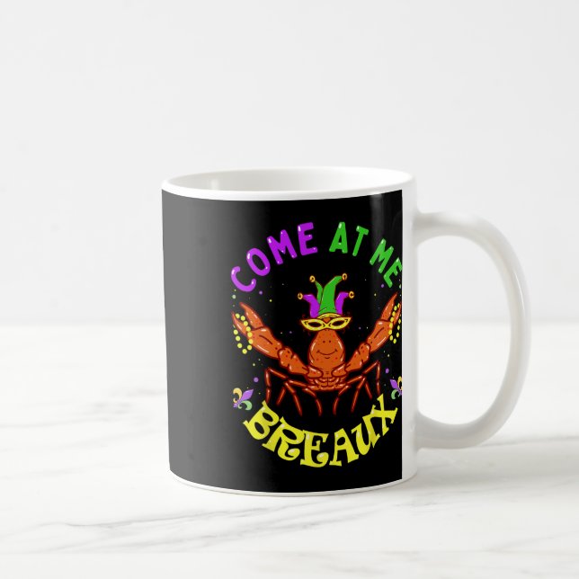 Come At Me Breaux Crawfish Beads Funny Mardi Gras  Coffee Mug (Right)