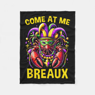 Come At Me Breaux Crawfish Beads Funny Mardi Gras Fleece Blanket