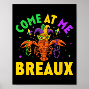 Come At Me Breaux Crawfish Beads Funny Mardi Gras Poster