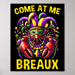 Come At Me Breaux Crawfish Beads Funny Mardi Gras Poster