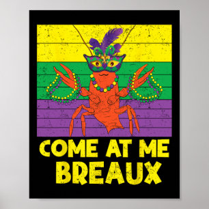 Come At Me Breaux Crawfish Beads Funny Mardi Gras  Poster
