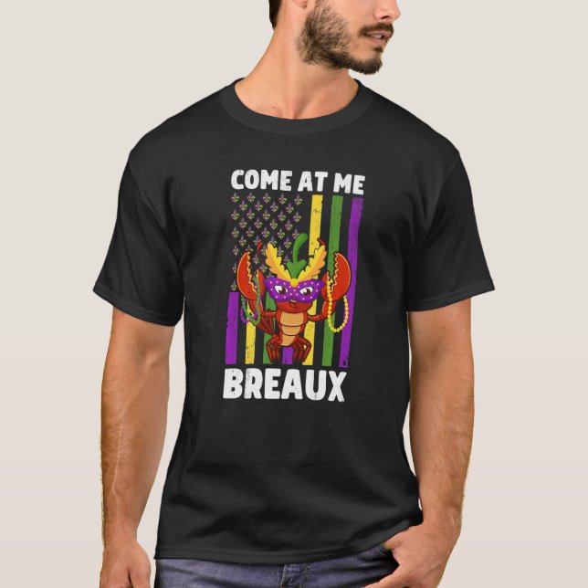 Come At Me Breaux Crawfish Beads Mardi Gras Mask T-Shirt (Front)