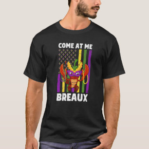 Come At Me Breaux Crawfish Beads Mardi Gras Mask T-Shirt