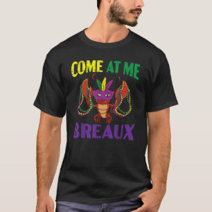 Come At Me Breaux Crawfish Crayfish Lobster Mardi T-Shirt