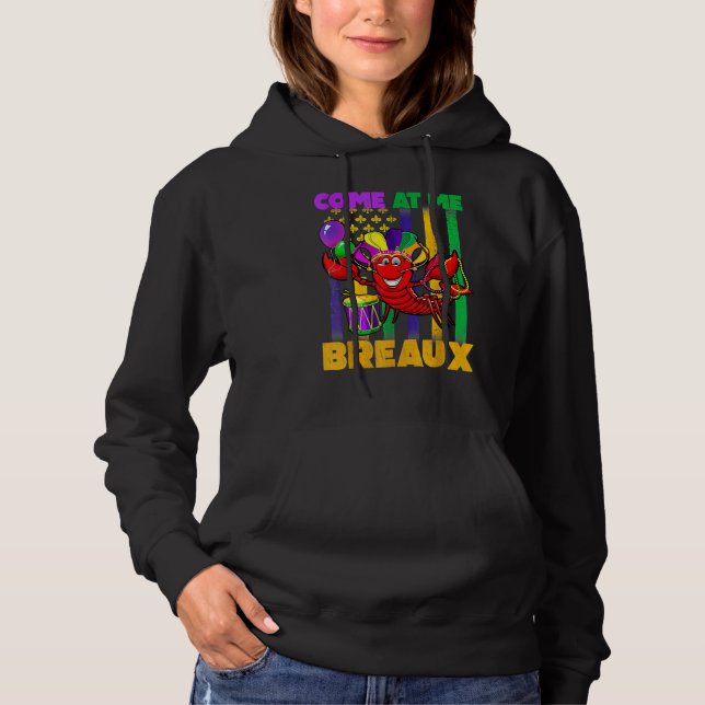 Come At Me Breaux Crawfish Funny Mardi Gras Beads  Hoodie (Front)