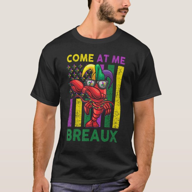Come At Me Breaux Crawfish Mardi Gras Kids Toddler T-Shirt (Front)