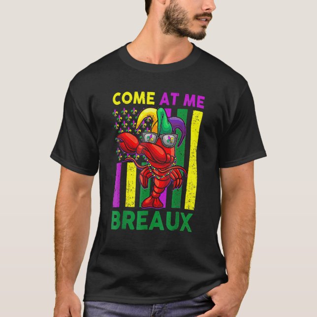 Come At Me Breaux Mardi Gras 2023 Crawfish USA Fla T-Shirt (Front)
