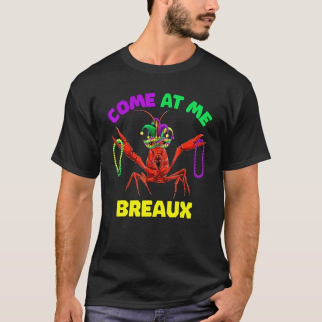 Come At Me Breaux, Mardi Gras Outfit For Women Men T-Shirt (Front)