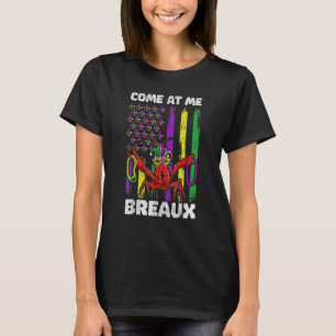 Come At Me Breaux Mardi Gras USA Flag Women Men Cr T-Shirt