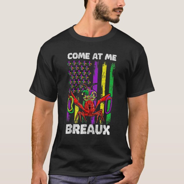 Come At Me Breaux Mardi Gras USA Flag Women Men Cr T-Shirt (Front)