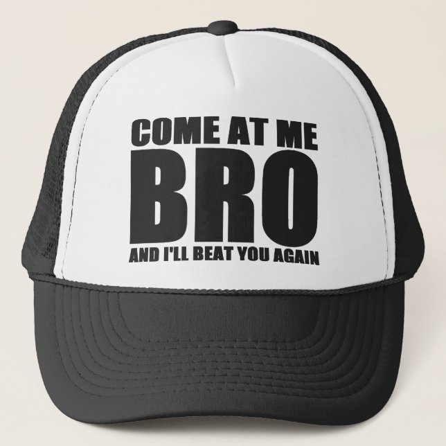 COME AT ME BRO AND I'LL BEAT YOU AGAIN Hat (black) (Front)